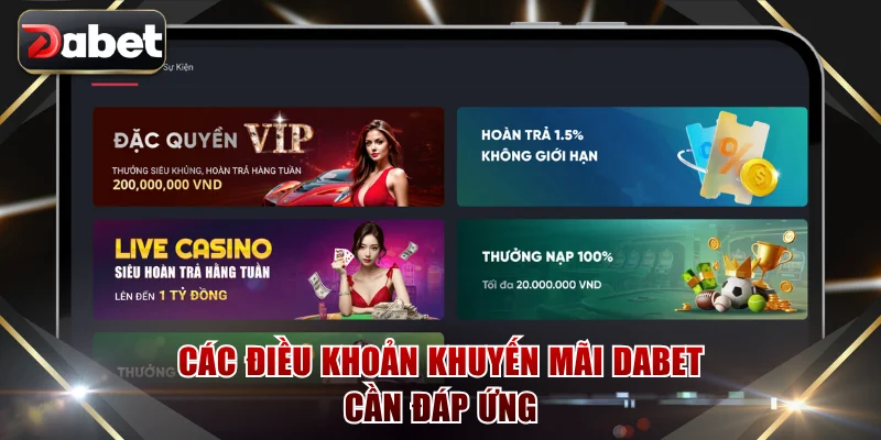 Các điều khoản khuyến mãi DABET cần đáp ứng
