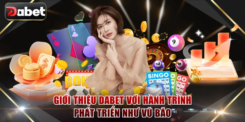 Giới thiệu DABET với hành trình phát triển như vũ bão