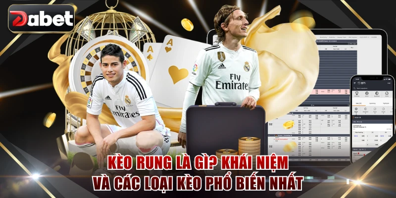 Kèo rung là gì